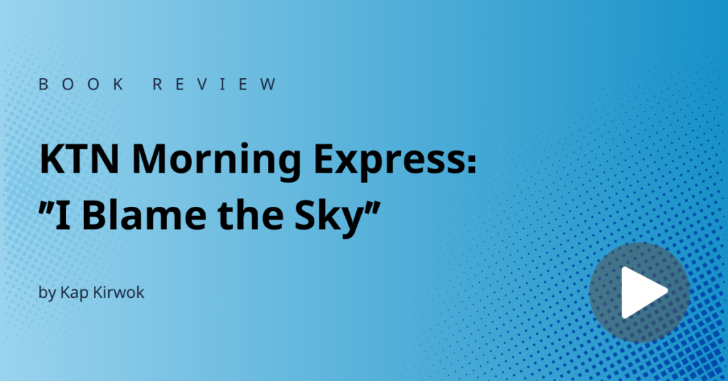 KTN Morning Express Book Review_ _I Blame the Sky_ by Jason Kap Kirwok